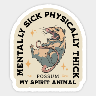Possum - Mentally Sick Physically Thick Sticker
